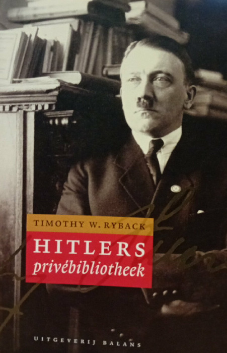 Hitlers privébibliotheek door Timothy Ryback - uitgave 2008 / 296 blz ...